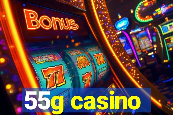 55g casino